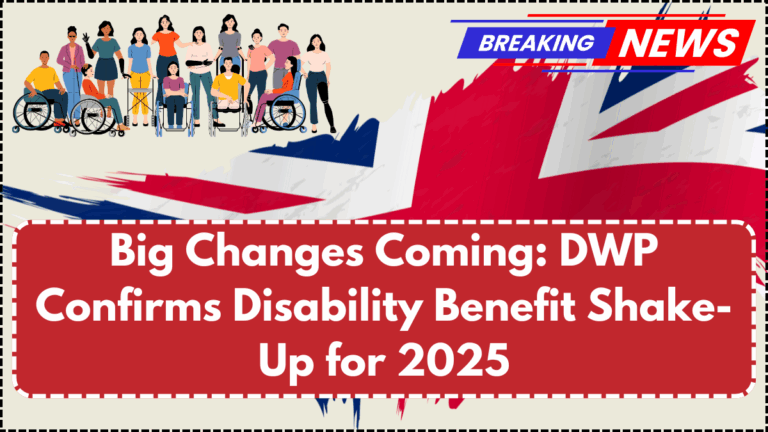 DWP Confirms Disability Benefit Shake-Up for 2025